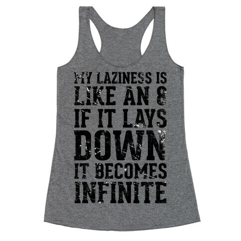 My Laziness is Like An 8 Racerback Tank Top