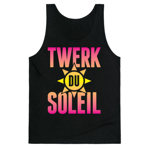 Twerk Du Soleil Tank Top