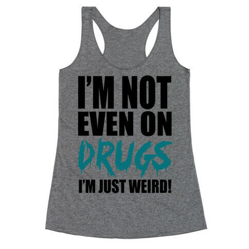 Not On Drugs Racerback Tank Top