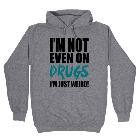 Not On Drugs Hooded Sweatshirt