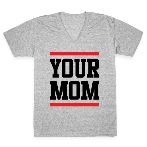 Your Mom V-Neck Tee Shirt