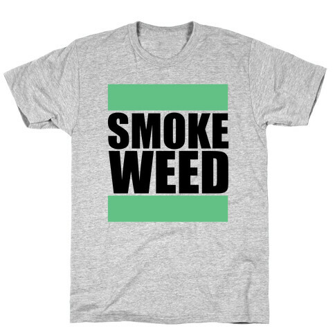 Smoke Weed T-Shirt
