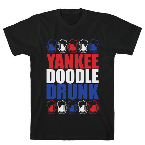 Yankee Doodle Drunk T-Shirt