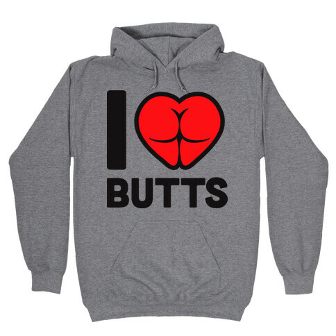 I Heart Butts Hooded Sweatshirt