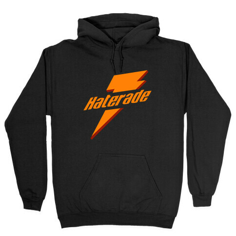 Haterade (Parody) Hooded Sweatshirt