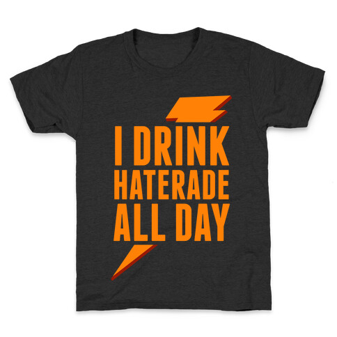 I Drink Haterade All Day (Orange) Kids T-Shirt