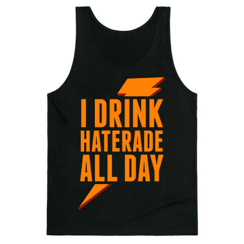 I Drink Haterade All Day (Orange) Tank Top