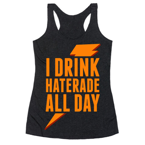 I Drink Haterade All Day (Orange) Racerback Tank Top