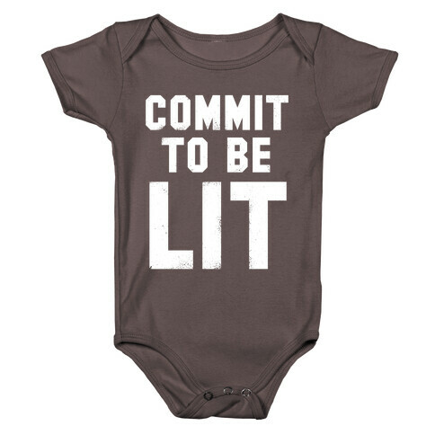 Commit To Be Lit (White Ink) Baby One-Piece