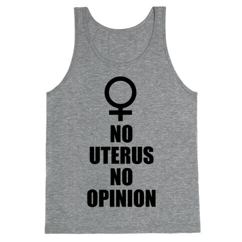No Uterus No Opinion Tank Top