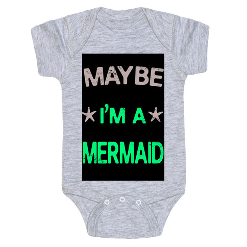 Maybe I'm a Mermaid Baby One-Piece