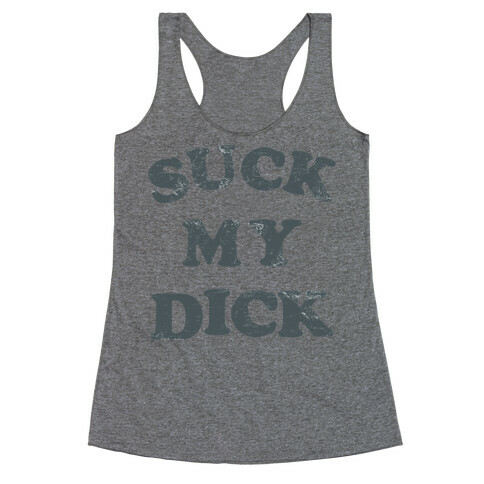 Suck My Dick Racerback Tank Top