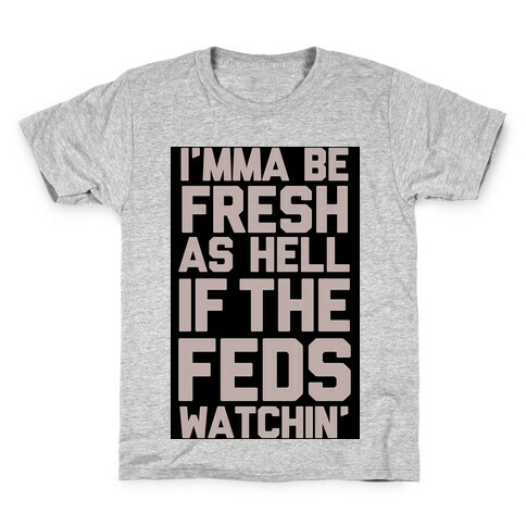 Feds is Watching Kids T-Shirt