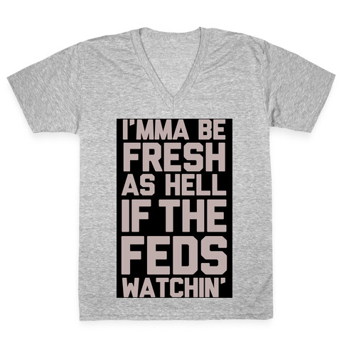 Feds is Watching V-Neck Tee Shirt