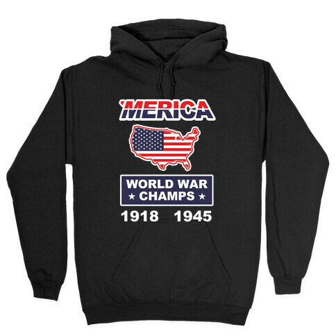 Merica World War Champs Hooded Sweatshirt