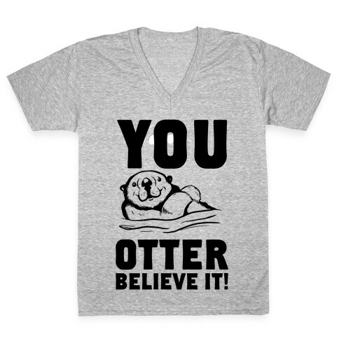 You Otter Believe It! V-Neck Tee Shirt
