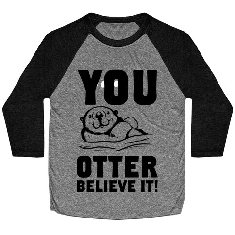 You Otter Believe It! Baseball Tee