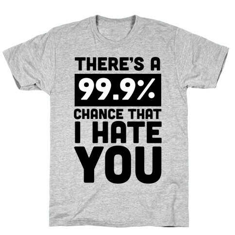 99.9% Hate T-Shirt