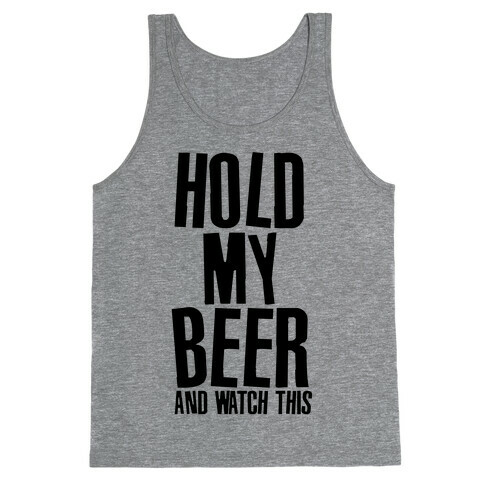 Famous Last Words (Hold My Beer) Tank Top