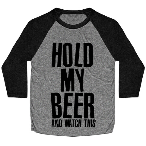 Famous Last Words (Hold My Beer) Baseball Tee