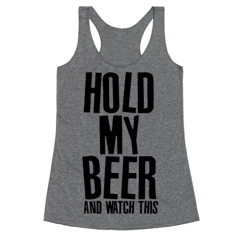 Famous Last Words (Hold My Beer) Racerback Tank Top