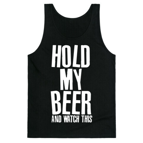 Famous Last Words (Hold My Beer) Tank Top
