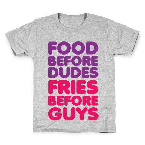 Food Before Dudes Kids T-Shirt