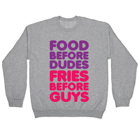 Food Before Dudes Pullover
