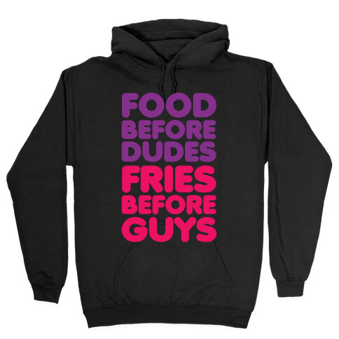 Food Before Dudes Hooded Sweatshirt