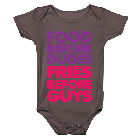 Food Before Dudes Baby One-Piece