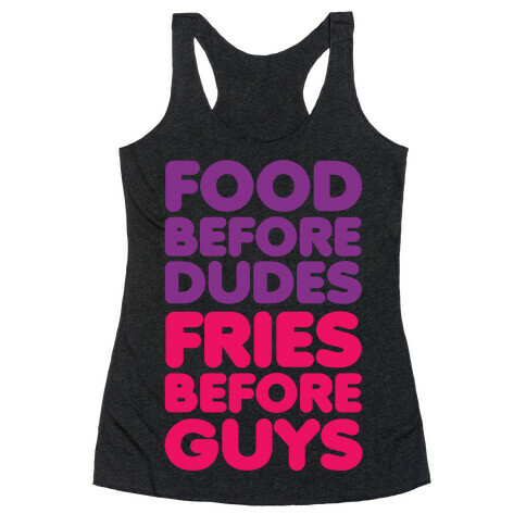 Food Before Dudes Racerback Tank Top