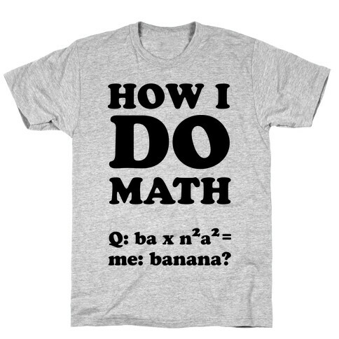 How I Do Math T-Shirt