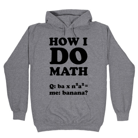 How I Do Math Hooded Sweatshirt