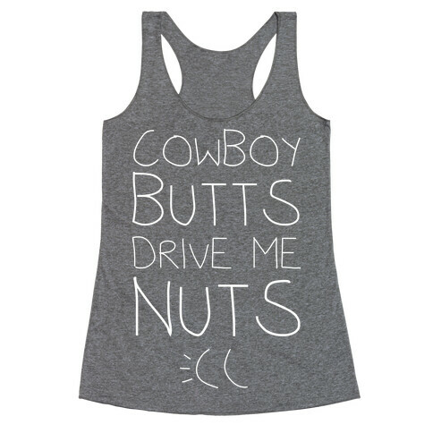 Cowboy Butts Drive Me Nutts Racerback Tank Top