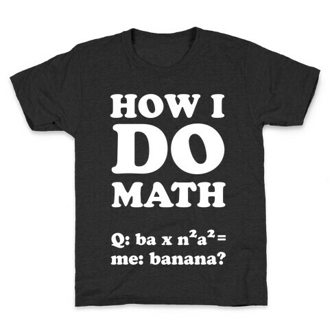 How I Do Math Kids T-Shirt