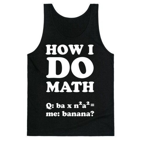 How I Do Math Tank Top