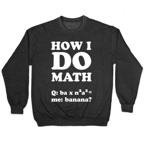 How I Do Math Pullover