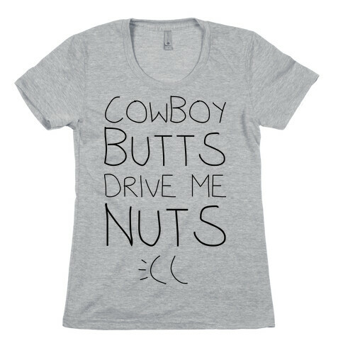 Cowboy Butts Drive Me Nutts Womens T-Shirt
