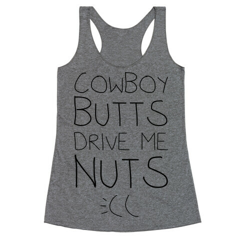 Cowboy Butts Drive Me Nutts Racerback Tank Top