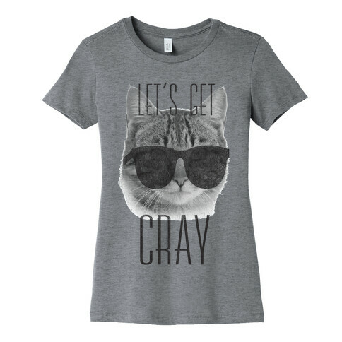 Let's Get Cray Womens T-Shirt