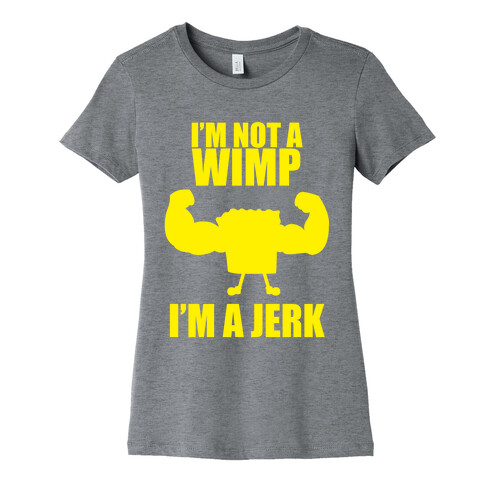 I'm A Jerk Womens T-Shirt