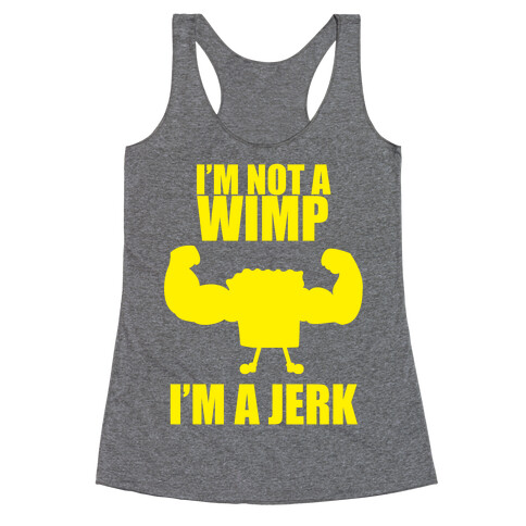 I'm A Jerk Racerback Tank Top