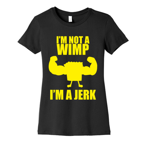 I'm A Jerk Womens T-Shirt