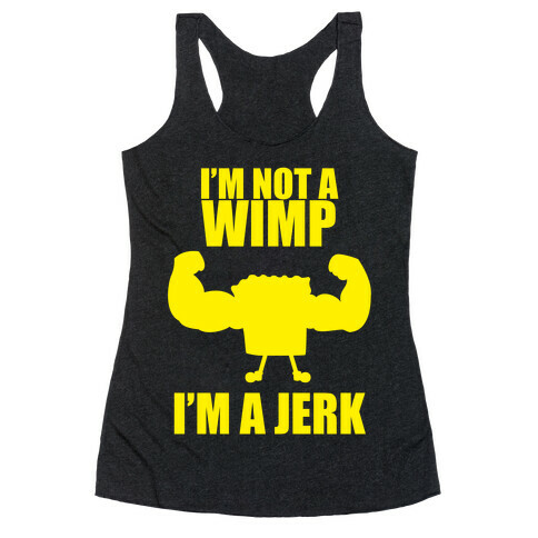 I'm A Jerk Racerback Tank Top