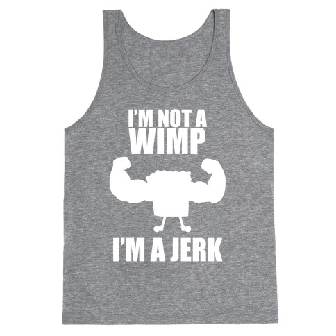 I'm A Jerk Tank Top