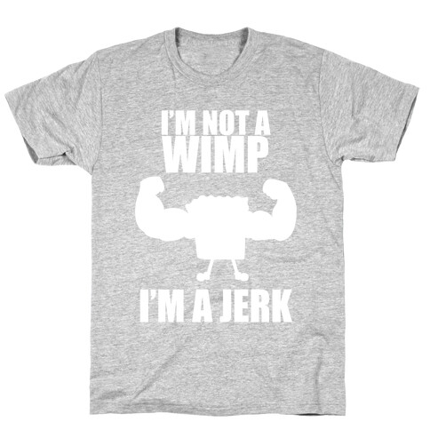 I'm A Jerk T-Shirt