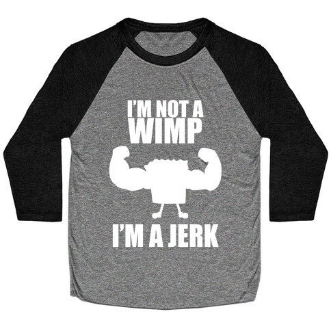 I'm A Jerk Baseball Tee