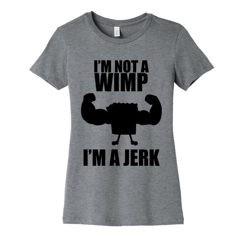 I'm A Jerk Womens T-Shirt