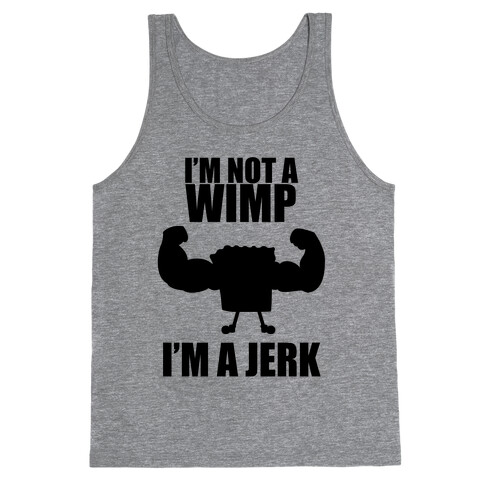 I'm A Jerk Tank Top