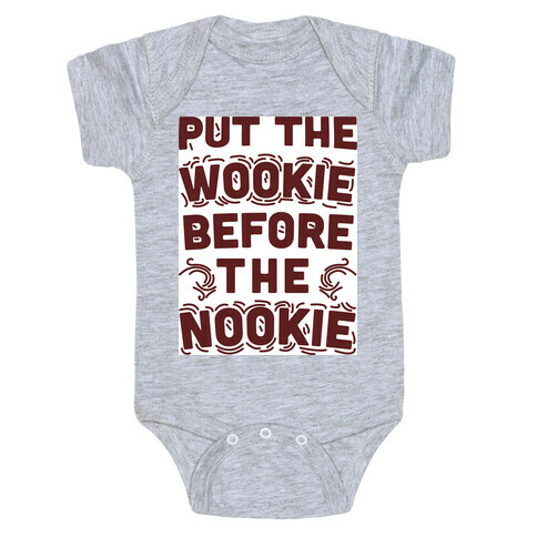 Put The Wookie Before The Nookie Baby One-Piece